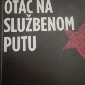 Otac na Sluzbednom Putu - Abdulah Sidran