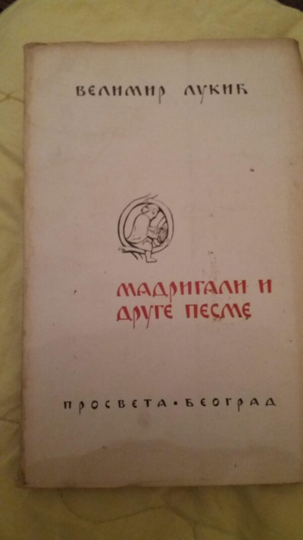 107637071_5fe9fc27a4a6e5-1624581920201228_003933.jpg Madrigali i Druge Pesme - Velimir Lukic