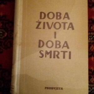Doba Zivota i Doba smrti - E.M. Remark