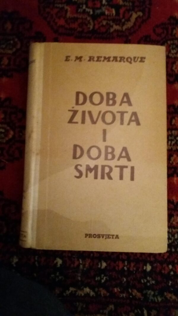 109448188_6011d0d184b819-0352649020210126_222419.jpg Doba Zivota i Doba smrti - E.M. Remark