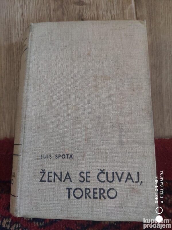 Zena se Cuvaj Torero - Luis Spota