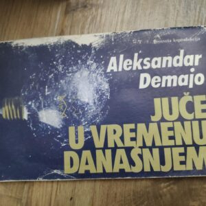 122764008_61391d7fc04629-14851579IMG_20210908_21.jpg Juce u Vremenu Danasnjem - Aleksandar Demajo
