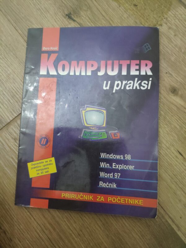 Kompijuter u Praksi - prirucnik za pocetnike