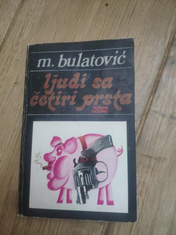 ljudi sa Cetiri Prsta -  M Bulatovic
