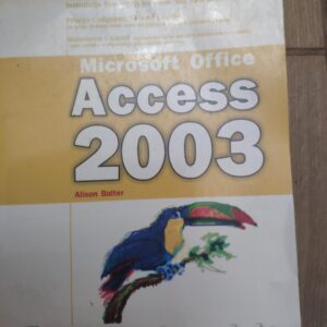 Microsoft Office - ACCESS 2003 - Alison Balter