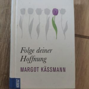 Folge Deiner Hoffnung - Masrgot Kassmann