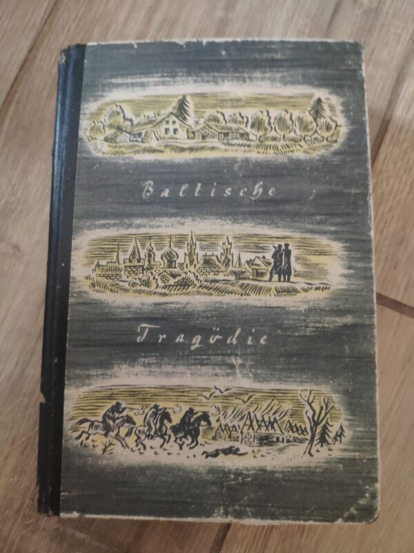 Baltische Tragodie - Siegfried von Vegesack