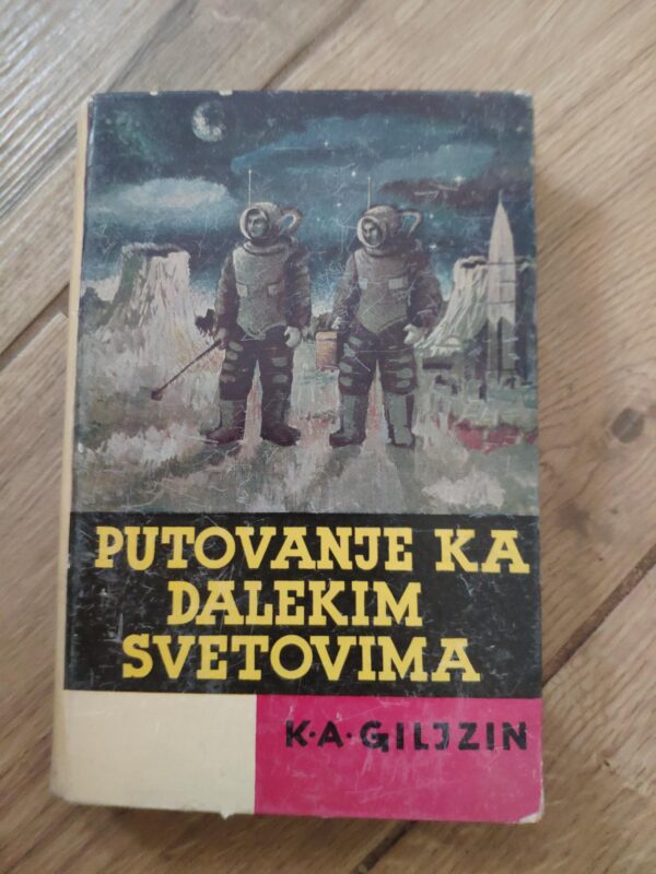 Putovanje ka Dalekim Svetovima  K A Giljzin