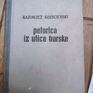 Petorica iz Ulice Barske - Kazimjez Koznjevski