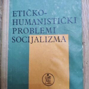 132914828_621968bcbc6f30-35401963IMG_20220226_00.jpg Eticko- humanisticki Problemi Socijalizma