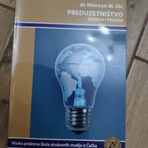 Preduzetnistvo teorija i praksa  - Milovan M Ilic