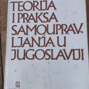 140166086_62ef790272ea02-80692386IMG_20220807_09.jpg Teorija i PraksSamoupravljanja u Jugoslaviji