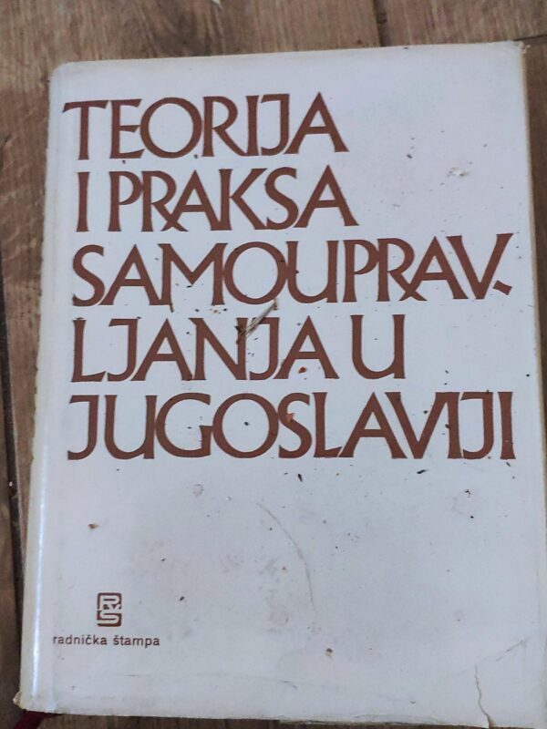 140166086_62ef790272ea02-80692386IMG_20220807_09.jpg Teorija i PraksSamoupravljanja u Jugoslaviji