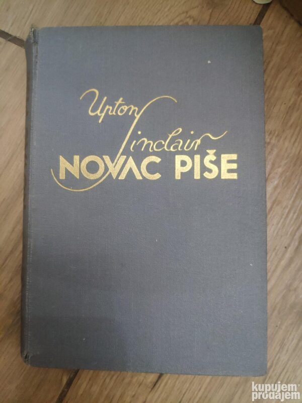 Novac Pise - Upton Senclair