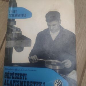 142233578_633a07a4c4dce6-79419396IMG_20221002_23.jpg Gepeszeti Alapismeretek 2 - Ipari Szakkonyvtar