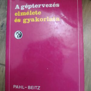 142508131_63430aee4ca048-02441588IMG_20221009_09.jpg A Geptervezes Elmelate es Gyakorlata - Pahl- Beitz