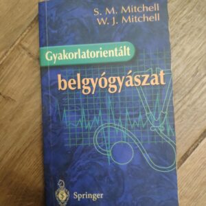 144293007_637c7020a74295-03965867IMG_20221122_00.jpg Belgyogyaszat Gyakorlatientalt - s m Mitchell W J Mitchell