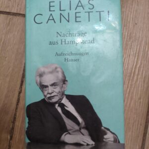 Elias Canetti - Nachtrage aus Hampstead