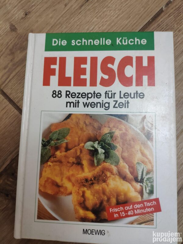 Fleisch 88 recepte fur leute mit wenig zeit