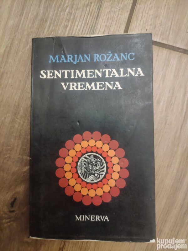 Sentimentalna Vremena - Marjan Rozanc