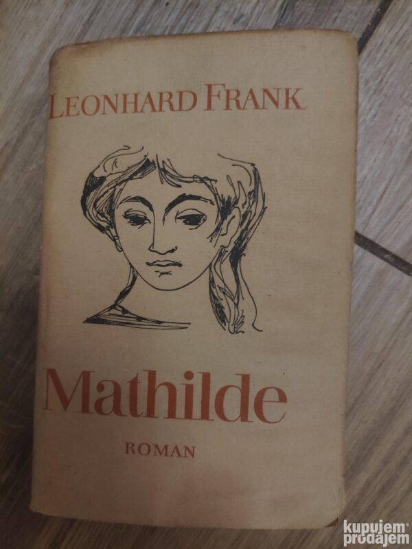 Mathilde - Leonhard Frank