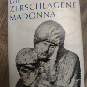 146848892_63cd50e742e633-48505002IMG_20230122_14.jpg Die Zerschlagene Madonna - Rosemarie Schuder