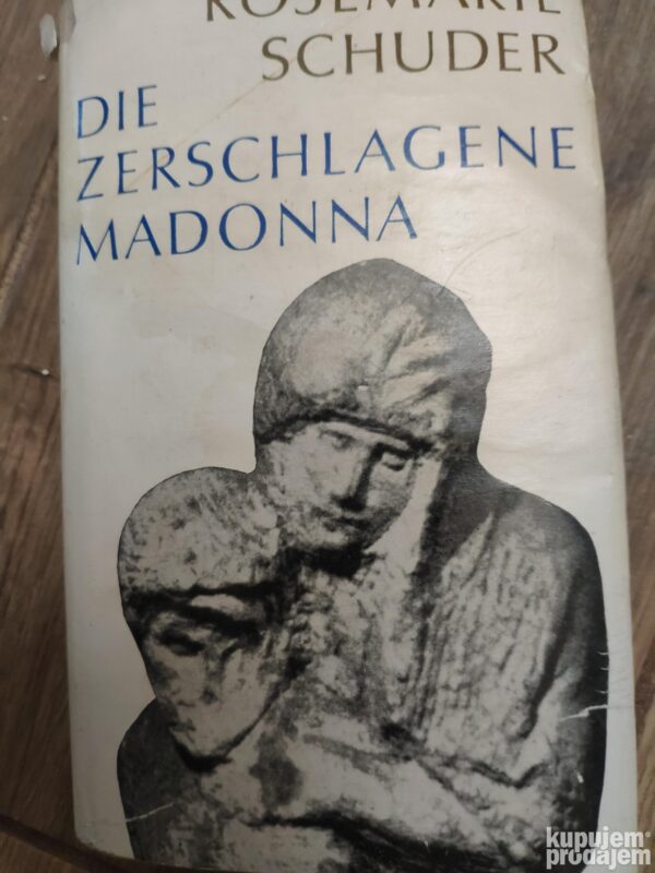 146848892_63cd50e742e633-48505002IMG_20230122_14.jpg Die Zerschlagene Madonna - Rosemarie Schuder