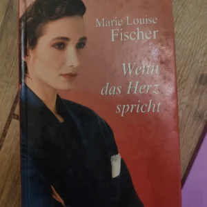 Wenn das Herz Sprich - Marie Louise Fischer