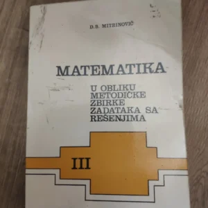 MATEMATIKA u obliku metodicke zbirke zadataka sa resenjima