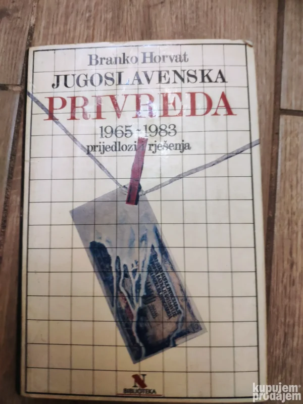 152302066_64712959eb33c6-78989743IMG_20230526_23.webp Jugoslovenska Privreda 1965-1983 - Branko Horvat