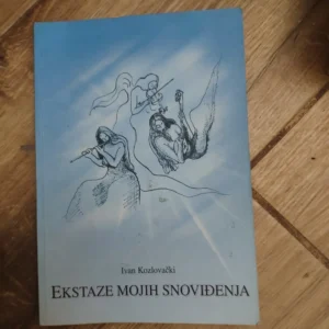 Ekstaze Mojih Snovidjenja - Ivan Kozlovacki