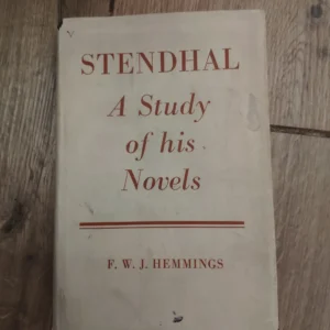 Stendhal - a stady of his Novels - FWJ Hemmings