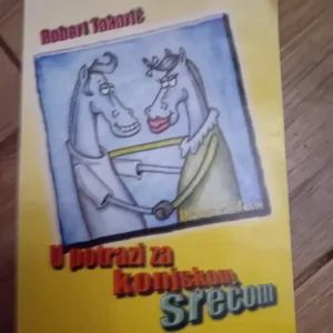 156881877_65036d50ae63c1-3892050065036d061452c0-.webp u Potrazi za Konjskom Srecom - Robert Takaric