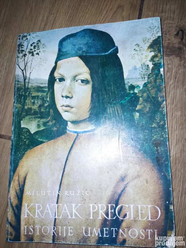 Kratak Pregled  Istorije Umetnosti - Milutin Ruzic