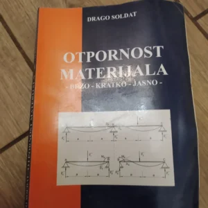 Otpornost Materijala brzo kratko jasno - Drago Soldat