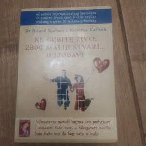 Ne Gubite Zivce zbog Malih Stvari u ljubavi
