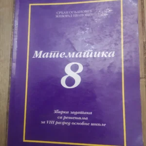 Matematika 8 zbirka zadataka sa resenjima za 8 razred