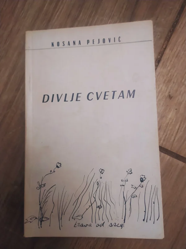 Divlje Cvetam - Kosana Pejovic