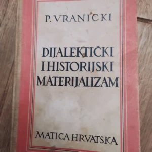 Dijalekticki i Historijski Materijalizam - P Vranicki