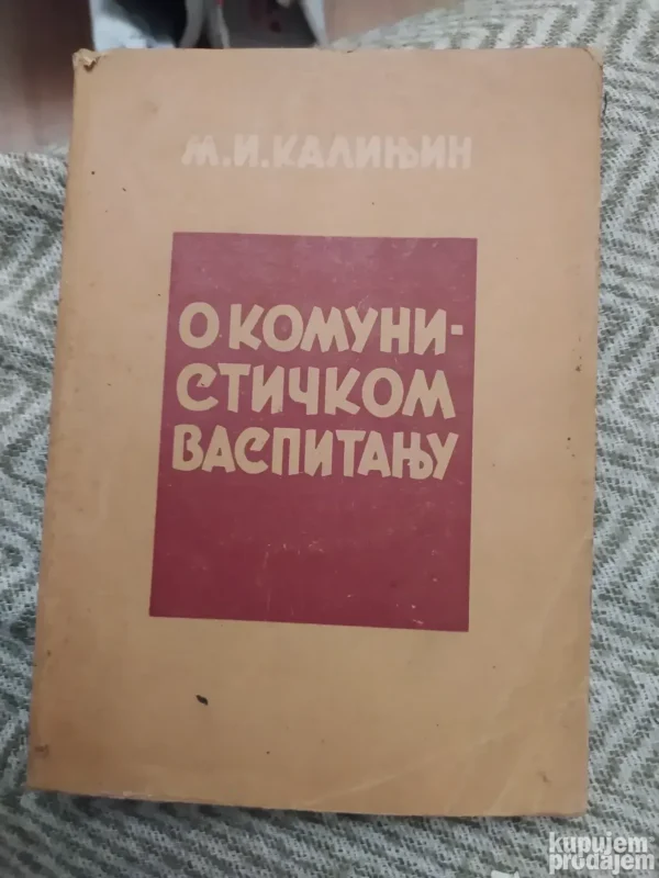 162092464_65a85fc223ac17-5821101165a85f84e53d69-.webp O Komunistickom Vaspitanju - M I Kalinjin