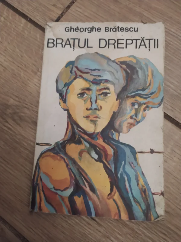 162214047_65ac0409360864-44488362IMG_20240119_21.webp Bratul Dreptatii - Gheorghe Bratescu