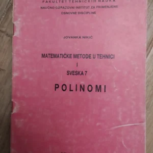Matematicke Metode u Tehnici I sveska 7 POLINOMI