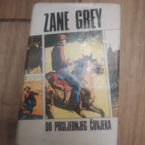 Do Poslednjeg Coveka - Zane Grey