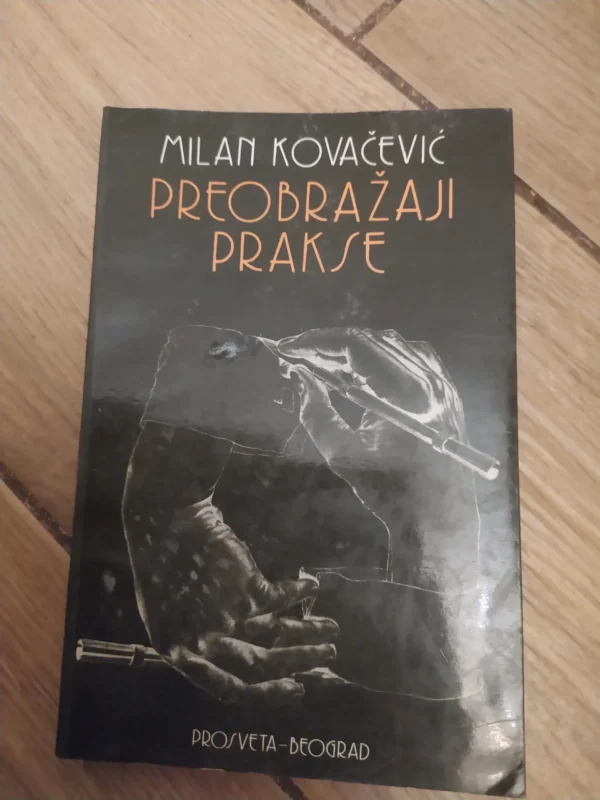 162680914_65bab703f33ce3-82346782IMG_20240131_21.webp Preobrazaji Prakse - Milan Kovacevic