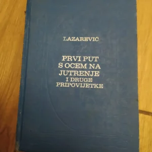 162843412_65bfec37dbaab1-43494454IMG_20240204_18.webp Prvi put s ocem na jutrenje i druge pripovetke - Laza Lazare