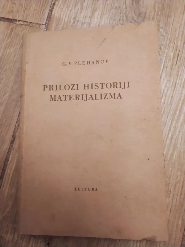 Prilozi Historiji Materijalizma - G V Plehanov