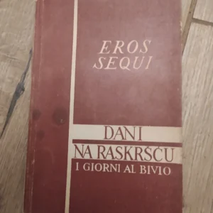 Dani na Raskrscu - Eros Sequi - I Giorni al bivio