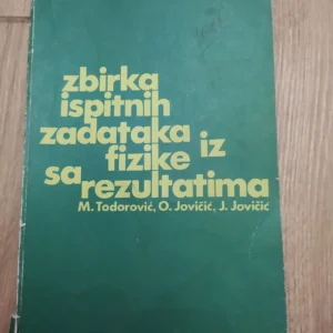 163239627_65cbdf2abe04e1-48016851IMG_20240212_00.webp Zbirka ispitnih Zadataka iz Fizike sa rezultatima