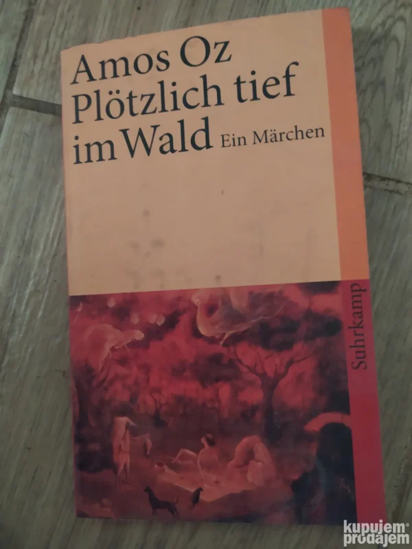 166792378_6640a7dd6a2150-21009928IMG_20240512_12.webp Amos Oz Plotzlich tief im Wald - Ein Marchen