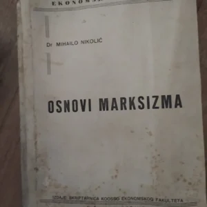166793293_6640acec835269-73915318IMG_20240512_12.webp Osnovi Marksizma - Mihailo Nikolic